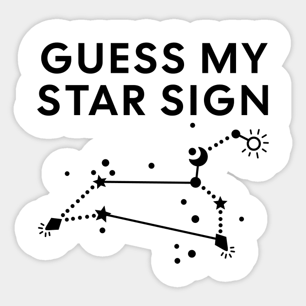 Guess My Star Sign – Leo Zodiac, Astrology Constellation - Black Print Sticker by Designed By Marty
